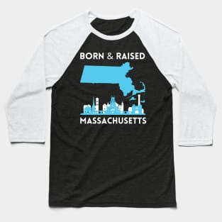 Born and raised Massachusetts Id rather be in Boston MA skyline state trip Baseball T-Shirt